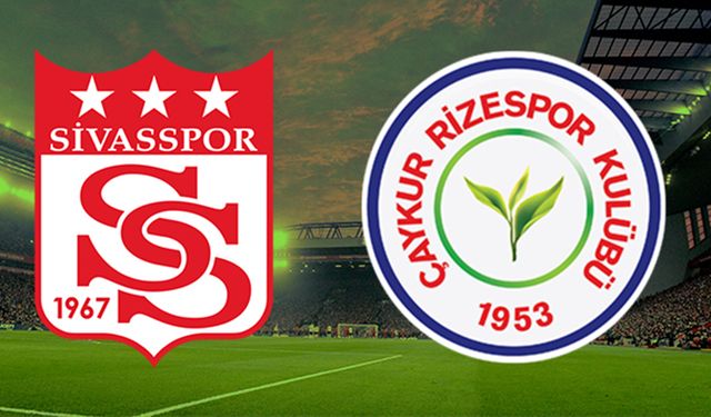 Sivasspor-Rizespor maçı canlı yayın