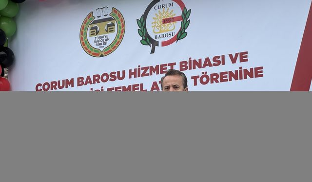 Çorum Barosunun yeni hizmet binası için temeli atma töreni düzenlendi