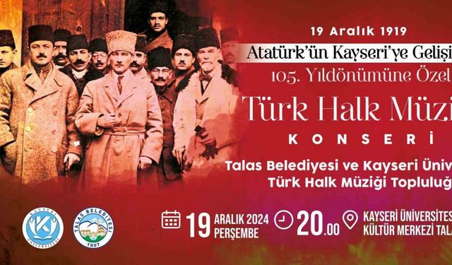 Atatürk’ün Kayseri’ye gelişine özel konser