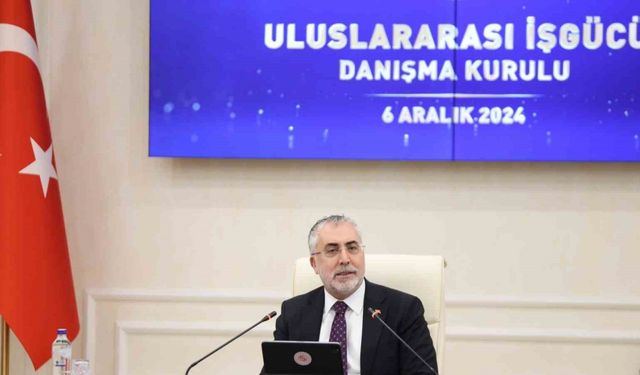 Uluslararası İşgücü Danışma Kurulu, Bakan Işıkhan başkanlığında toplandı