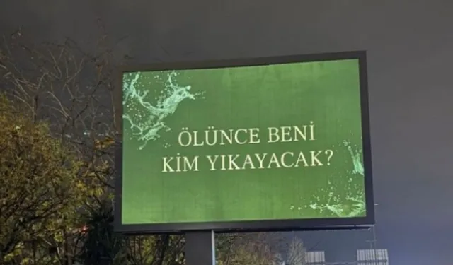 Ölünce beni kim yıkayacak afişi olayı ne? ne demek? Ölünce beni kim yıkayacak nedir, neyin reklamı?