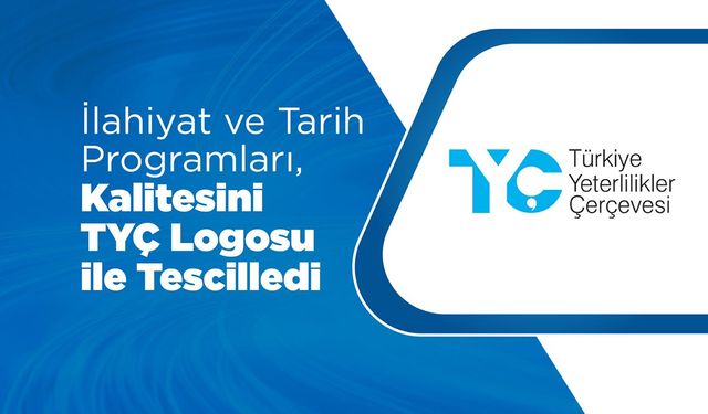 Hitit Üniversitesi'nden büyük başarı: İlahiyat ve Tarih bölümleri TYÇ logosu aldı!