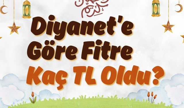 2025 Fitre Miktarı Açıklandı! Diyanet’in belirlediği tutar şaşırttı
