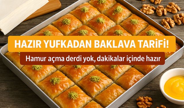Hamur açma derdine son! Hazır yufkadan çıtır çıtır, ustalara taş çıkartan Baklava tarifi