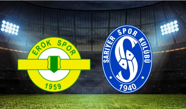 Esenler Erokspor–Sarıyer Maçı Ne Zaman, Saat Kaçta? Hangi Kanalda Canlı Yayınlanacak?