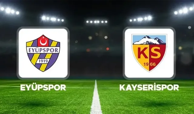 Eyüpspor–Kayserispor maçı Canlı Yayını Taraftarium24, Justin TV, SelçukSports Üzerinden ŞİFRESİZ Nasıl İzlenir?