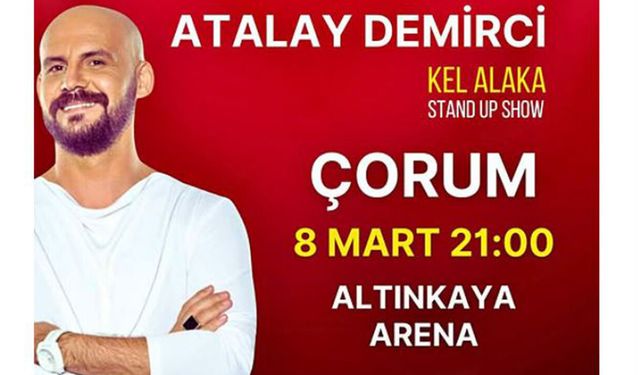 Atalay Demirci 8 Mart’ta Çorum’da sahne alacak
