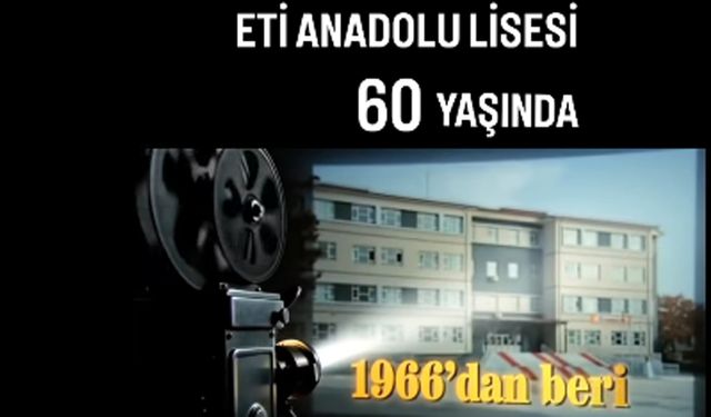 Eti Anadolu Lisesi 60. yılını kutluyor
