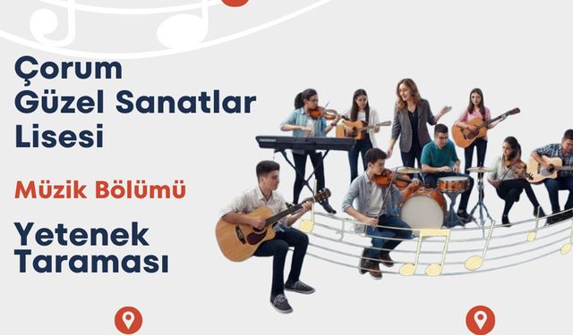 Çorum'da müzikle yetenek keşfi başlıyor