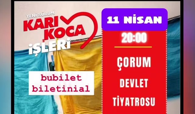 Çorum’da kahkaha tufanı: Karı Koca İşleri yeni sürüm sahnede