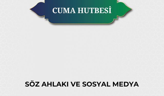 Diyanet’in cuma hutbesi konusu belli oldu