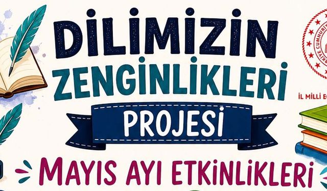 “Dilimizin Zenginlikleri” projesinde Mayıs etkinlikleri başladı