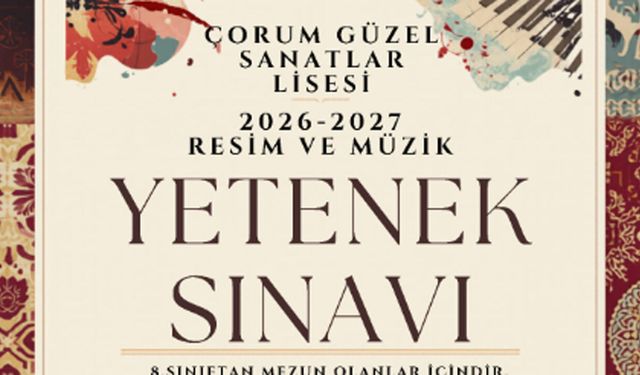Çorum Güzel Sanatlar Lisesi yetenekli öğrencilerini bekliyor