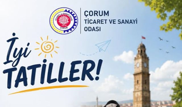 Çorum TSO’dan öğrencilere tatil mesajı