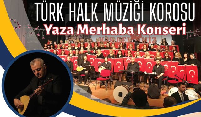“Yaza Merhaba” Konseri dinleyiciyle buluşacak