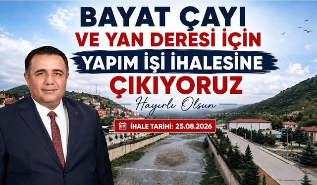 Bayat Çayı ve Yan Deresi'nin ihale tarihi belli oldu