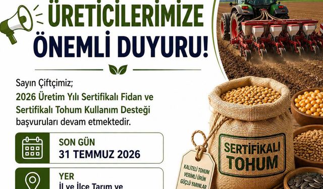 Sertifikalı fidan ve tohum desteğinde son başvuru 31 Temmuz