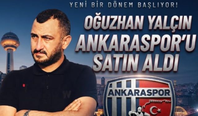 Oğuzhan Yalçın Dönemi Resmen Başladı! Ankaraspor'da Yeni Sayfa