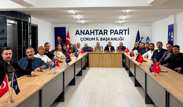 Anahtar Parti Çorum teşkilatı sahadan kopmayacak