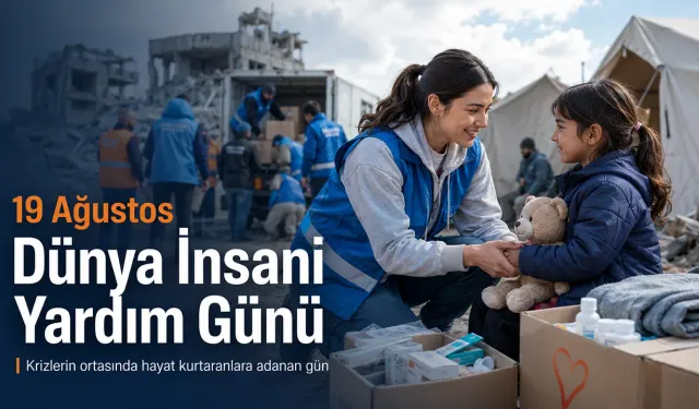 19 Ağustos Dünya İnsani Yardım Günü: Krizlerin ortasında hayat kurtaranlar unutulmadı