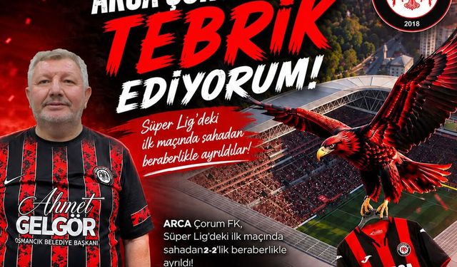 Gelgör’den Çorum FK’ya tebrik: “Süper Lig’e yakıştığını gösterdi”