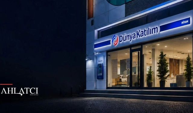 Ahlatcı Holding şirketi Dünya Katılım’dan 100 milyon dolarlık uluslararası finansman