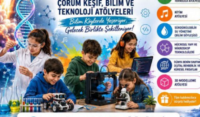 Çorum’da “Bilim Her Yerde” projesi için hazırlıklar başladı