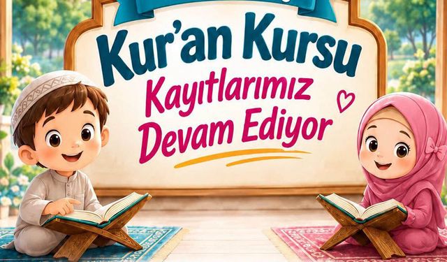 Osmancık’ta 4-6 yaş Kur’an kursu kayıtları devam ediyor