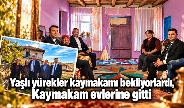 Yaşlı yürekler kaymakamı bekliyorlardı, Kaymakam evlerine gitti