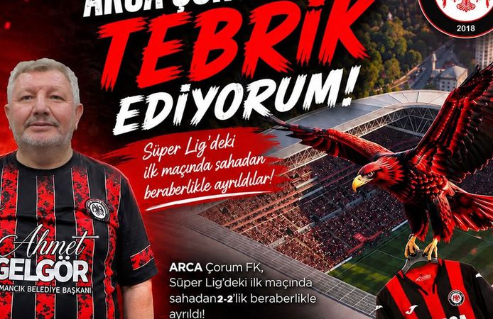 Gelgör’den Çorum FK’ya tebrik: “Süper Lig’e yakıştığını gösterdi”