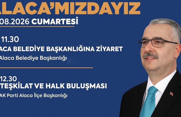 Yusuf Ahlatcı Alaca’da halkla buluşacak