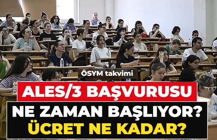 2026-ALES/3 BAŞVURU TARİHLERİ VE ÜCRETİ: ALES/3 başvuruları ne zaman başlıyor, nasıl yapılır? ALES başvuru ücreti ne kadar?