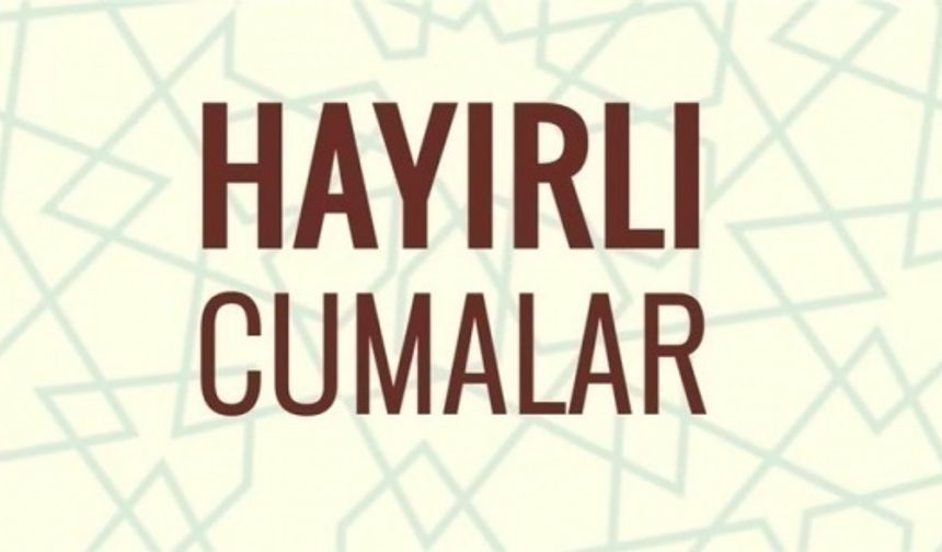 Resimli ve anlamlı Cuma Mesajları 2024 | WhatsApp ve Instagram için Hayırlı Cumalar