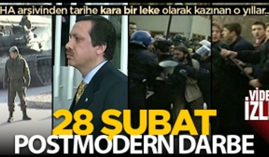 28 Şubat Postmodern Darbesi...