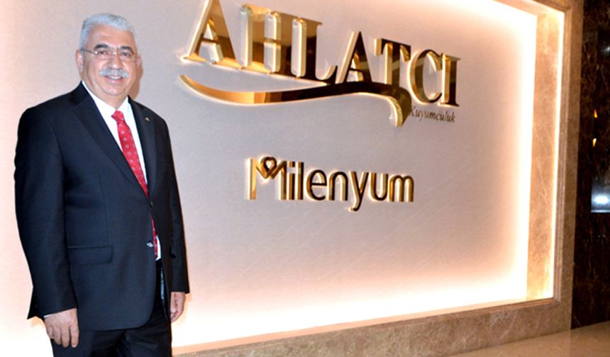 Ahmet Ahlatcı’nın şirketleri Türkiye'nin en büyükleri arasında