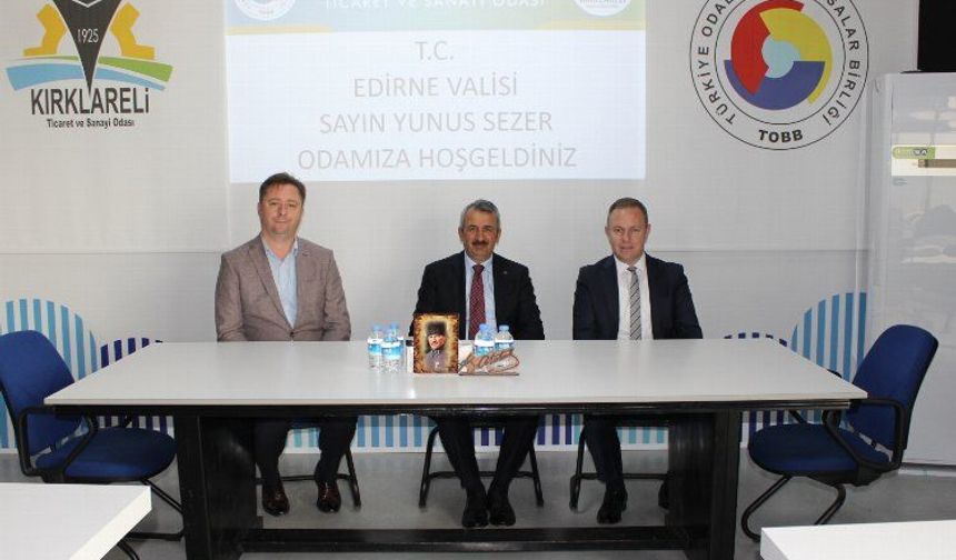 Edirne Valisi Yunus Sezer, Kırklareli Ticaret ve Sanayi Odası’na ziyarette bulundu