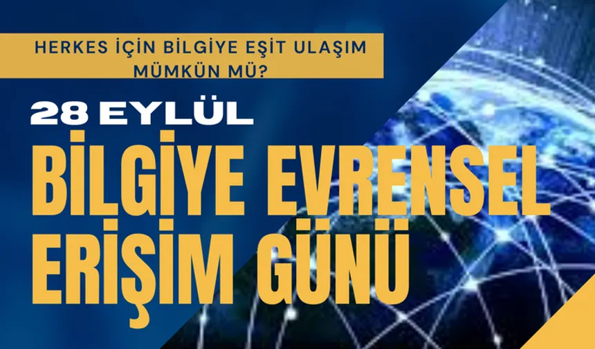 28 Eylül Bilgiye Erişim Günü: Bilginin Herkes İçin Erişilebilir Olması Neden Önemli?