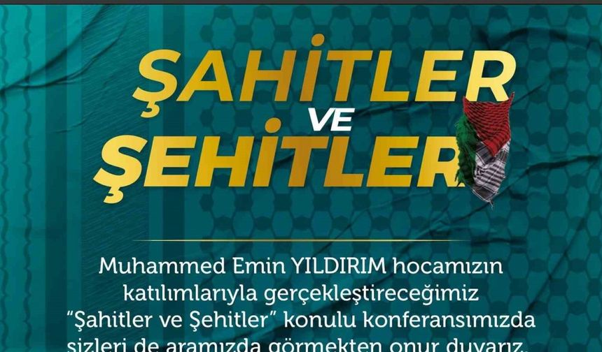 Kayseri’de ‘Şahitler ve Şehitler’ konferansı düzenlenecek