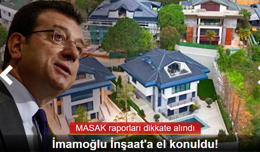 İstanbul Büyükşehir Belediye Başkanı Ekrem İmamoğlu'nun şirketine el konuldu!
