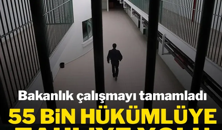 Bakanlık çalışmayı tamamladı: 55 bin hükümlüye tahliye yolu