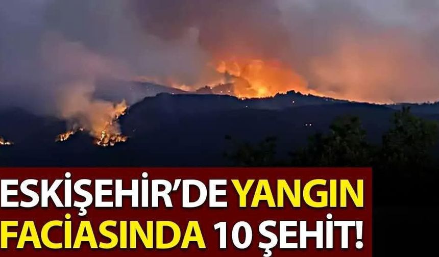 Eskişehir'de  Yangın Faciası: 10 Şehit