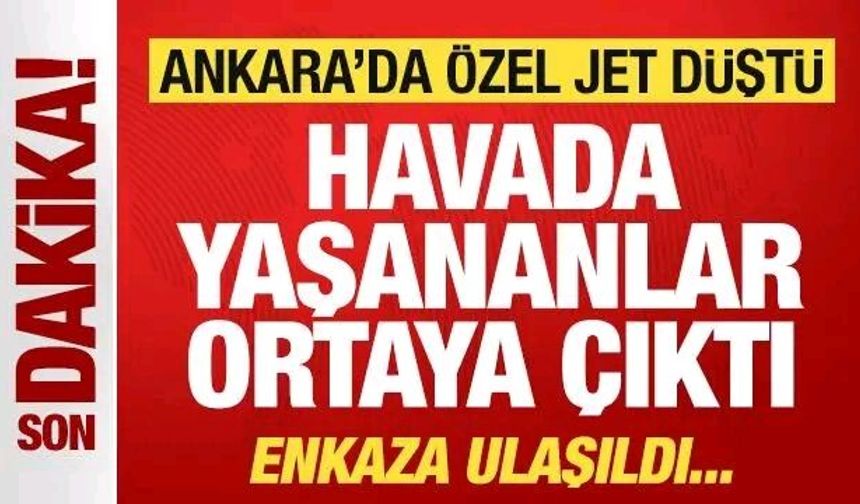 Ankara’da düşen Falcon 50’nin enkazına ulaşıldı