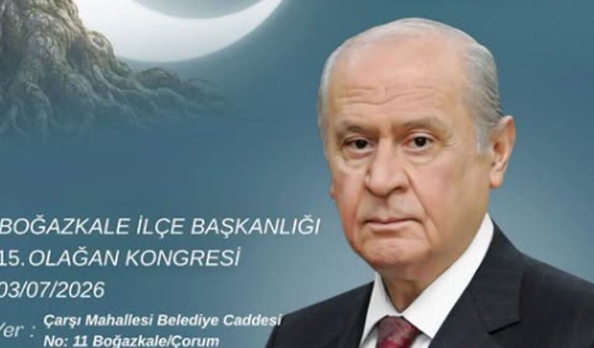MHP Boğazkale İlçe Kongresi 3 Temmuz’da Yapılacak