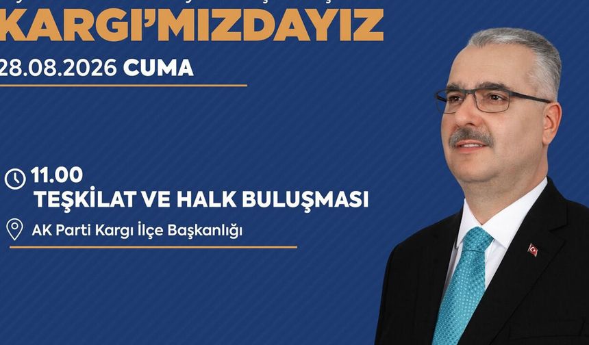Ahlatcı Kargı’da teşkilat ve vatandaşlarla buluşacak