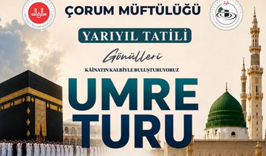 Çorum’da öğretmen, öğrenci ve velilere özel yarıyıl tatili umre programı