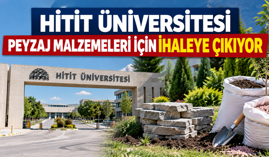 Hitit Üniversitesi ihaleye çıktı: Son tarih belli oldu