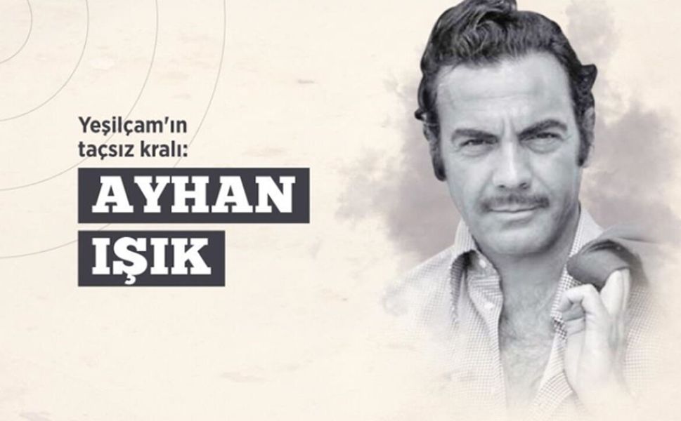 Türk Sinemasının Taçsız Kralı: Ayhan Işık