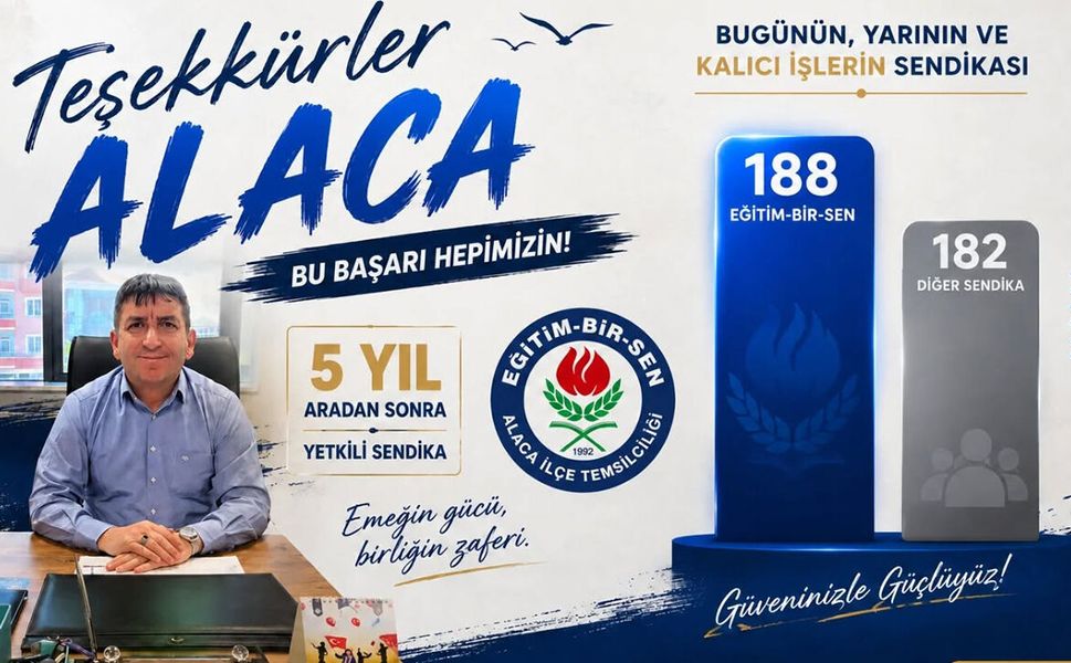 Eğitim-Bir-Sen Alaca’da yeniden yetkili sendika