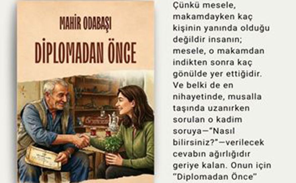 Mahir Odabaşı’nın 7. kitabı “Diplomadan Önce” yayımlandı