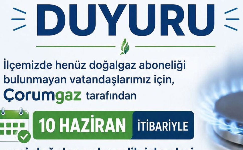 Çorumgaz’dan yeni doğalgaz abonelikleri için duyuru